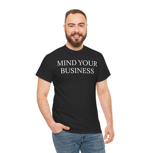 Mind Your Business Unisex Heavy Cotton Tee