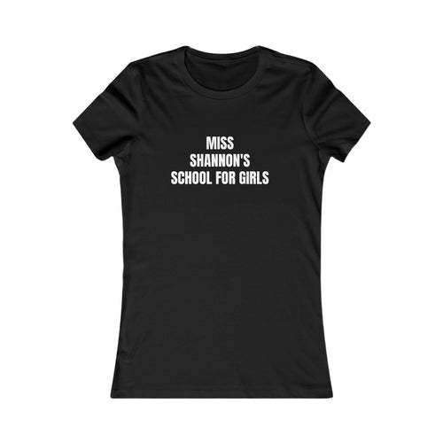 Miss Shannon’s Women's Favorite Fitted Tee