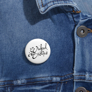 Wicked Sisters Logo Custom Pin Buttons