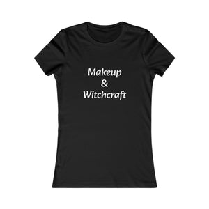 Makeup & Witchcraft Women's Favorite Fitted Tee