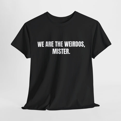 We Are The Weridos Unisex Heavy Cotton Tee