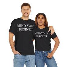 Mind Your Business Unisex Heavy Cotton Tee