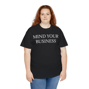 Mind Your Business Unisex Heavy Cotton Tee